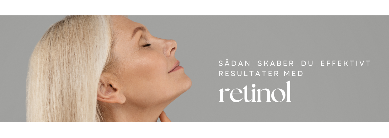 ALT DU SKAL VIDE OM RETINOL SOM PROFESSIONEL